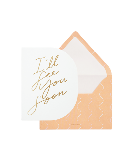 I'll See You Soon Greeting Card