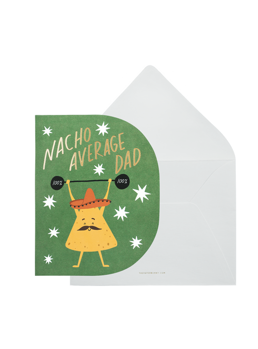 Nacho Average Dad Greeting Card