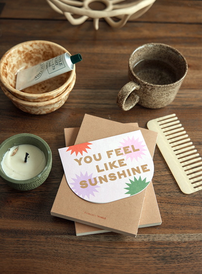 You Feel Like Sunshine Greeting Card